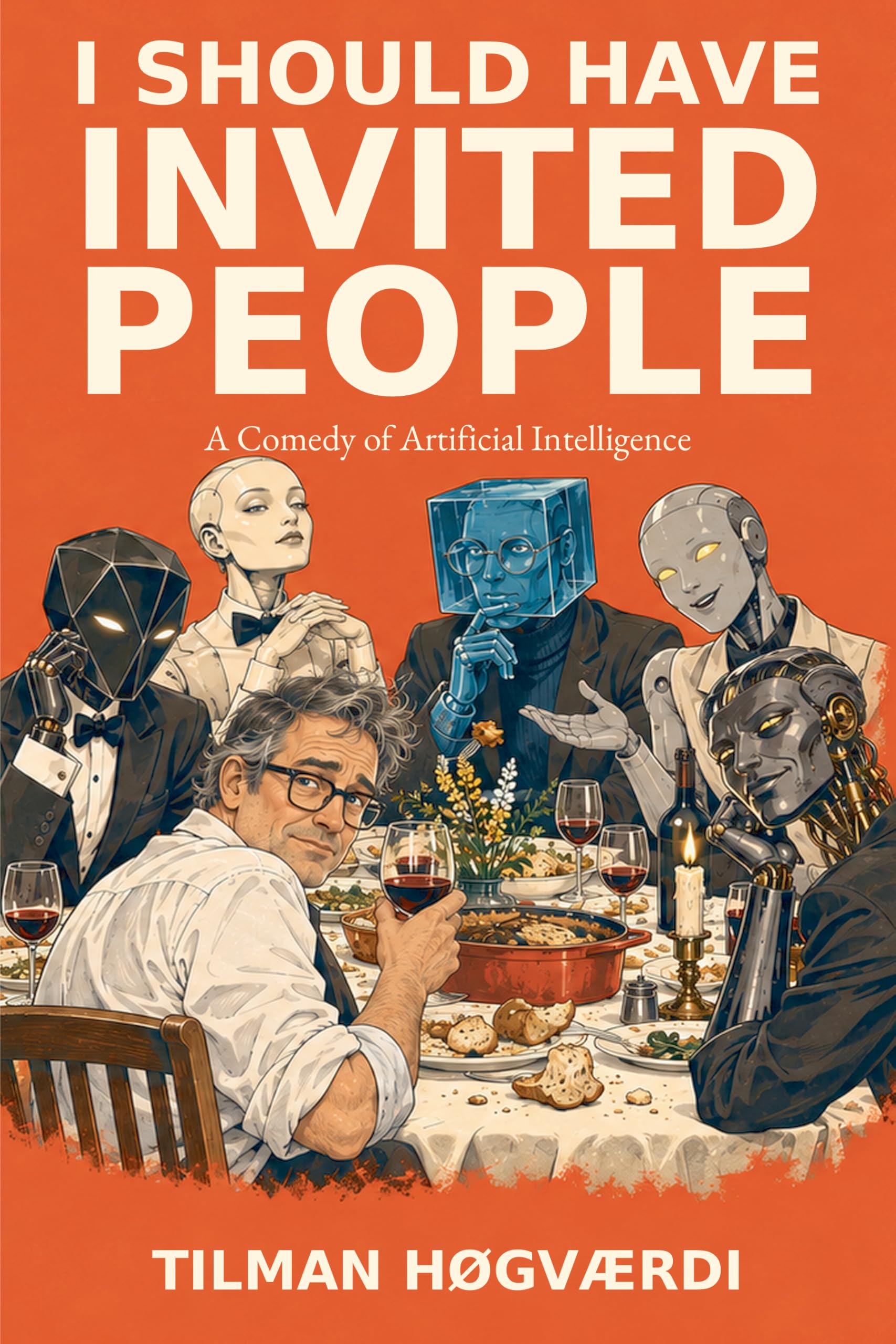 Cover of I Should Have Invited People by Tilman Høgværdi